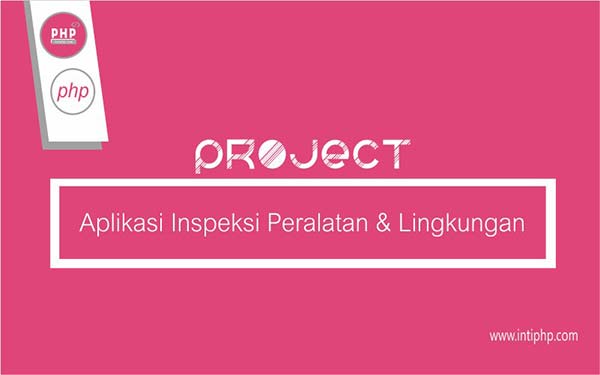 Project Aplikasi Web : Aplikasi Inspeksi Peralatan Dan Lingkungan